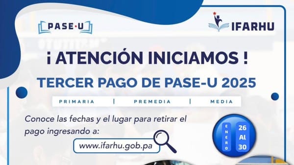 PASE-U 2025: IFARHU inicia tercer pago en varias provincias